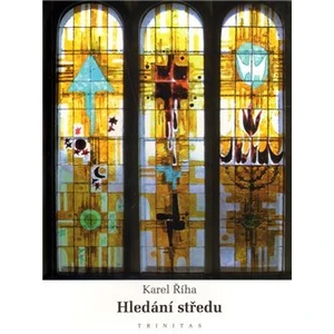 Hledání středu - Říha Karel