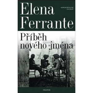 Geniální přítelkyně 2 - Příběh nového jména - Elena Ferrante