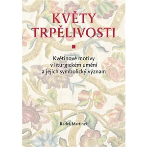 Květy trpělivosti - Radek Martinek