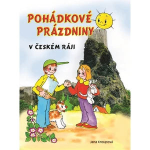 Pohádkové prázdniny v Českém ráji - Kroupová Jana