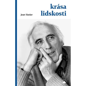 Krása lidskosti - Jean Vanier