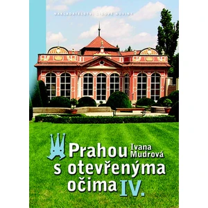 Prahou s otevřenýma očima IV. - Ivana Mudrová