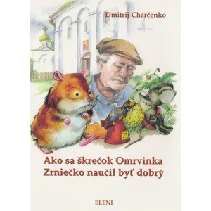 Ako sa škrečok Omrvinka Zrniečko naučil byť dobrý