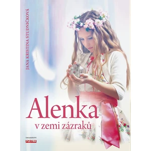 Alenka v zemi zázraků - Jana Kristina Studničková