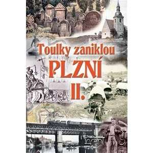 Toulky zaniklou Plzní II. - Jan Hajšman, Petr Sokol