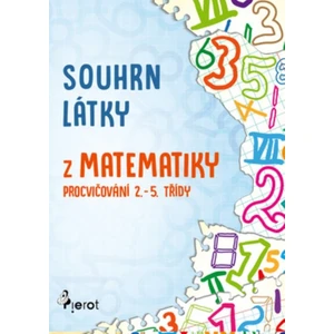 Souhrn látky z matematiky -- Procvičování 2.- 5. třídy