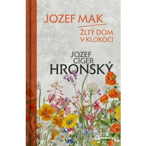 Jozef Mak Žltý dom v Klokoči - Jozef Cíger Hronský