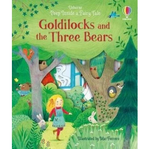 Peep Inside a Fairy Tale Goldilocks and the Three Bears - Anna Milbourneová
