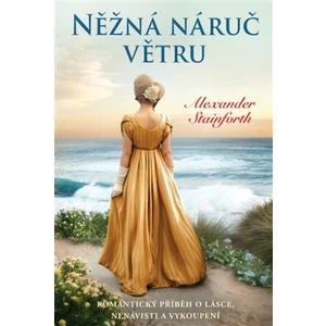 Něžná náruč větru - Alexander Stainforth