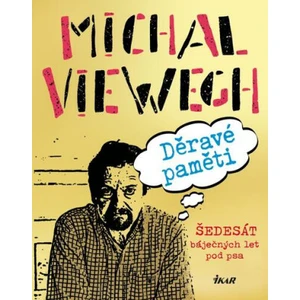 Děravé paměti - Šedesát báječných let pod psa - Michal Viewegh