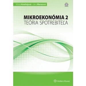 Mikroekonómia 2 - Mária Horehájová, Jana Marasová