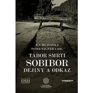 Tábor smrti Sobibor - Peter Salner, Ján Hlavinka