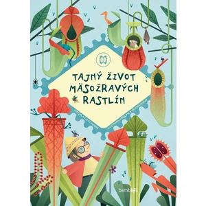 Tajný život mäsožravých rastlín - Rossella Trionfetti, Elena Fin