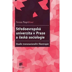 Středoevropská univerzita v Praze a česká sociologie - Tereza Pospíšilová