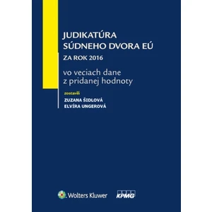 Judikatúra Súdneho dvora EÚ za rok 2016 - Zuzana Šidlová, Elvíra Ungerová