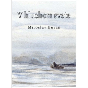 V hluchom svete - Búran Miroslav