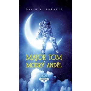 Major Tom a modrý anděl - David M. Barnett