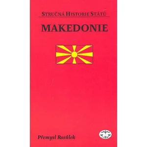 Makedonie - stručná historie států - Přemysl Rosůlek