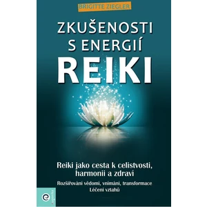 Zkušenosti s energií reiki - Brigitte B. Zigler