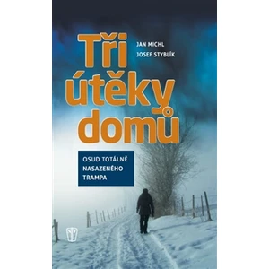 Tři útěky domů - Jan Michl, Styblík Josef