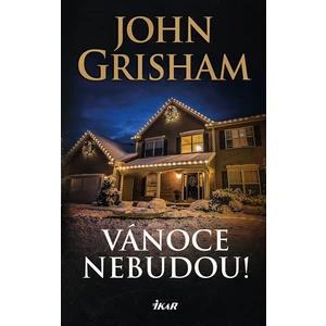 Vánoce nebudou! - John Grisham