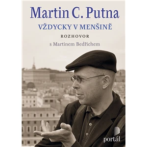 Martin C. Putna Vždycky v menšině - Martin Bedřich