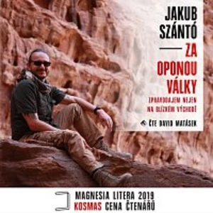 David Matásek – Szántó: Za oponou války. Zpravodajem nejen na Blízkém východě (MP3)