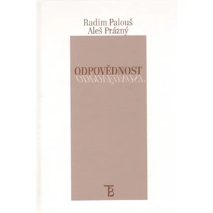 Odpovědnost - Prázný Aleš, Palouš Radim