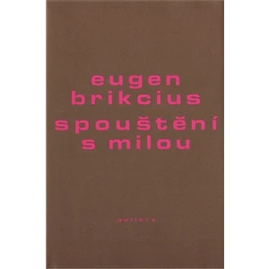 Spouštění s milou - Brikcius Eugen