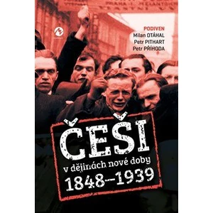 Češi v dějinách nové doby (1848-1939) - Petr Pithart, Milan Otáhal, Podiven, Petr Příhoda