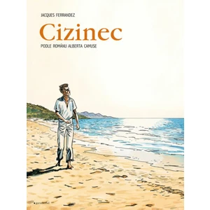 Cizinec - Albert Camus, Jacques Ferrandez