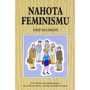 Nahota feminismu - Hausmann Josef [E-kniha]