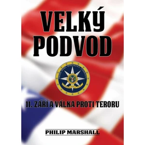 Velký podvod - 11. září a válka proti teroru - Marshall Philip