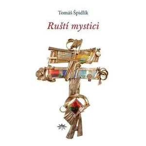 Ruští mystici - Tomáš Špidlík