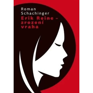 Erik Reine - Zrození vraha - Roman Schachinger