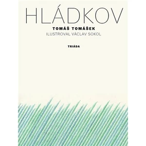 Hládkov - Tomáš Tomášek, Václav Sokol