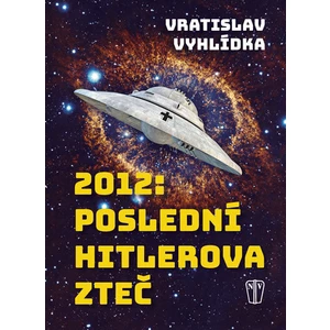 2012: Poslední Hitlerova zteč - Vratislav Vyhlidka