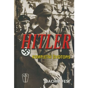 Hitler - kompletní životopis - Joachim Fest
