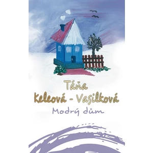 Modrý dům - Táňa Keleová-Vasilková