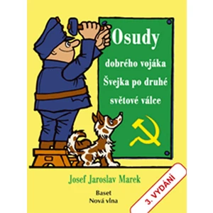 Osudy dobrého vojáka Švejka po druhé světové válce - Jiří Winter-Neprakta, Josef Jaroslav Marek