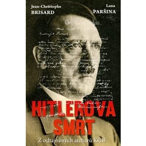 Hitlerova smrt - Z odtajněných archivů KGB - Brisard Jean-Christophe, Lana Paršina
