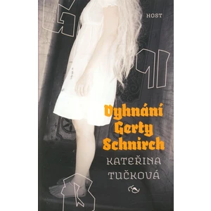 Vyhnání Gerty Schnirch - Kateřina Tučková