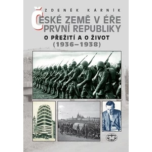 České země v éře První republiky 1936-1938 -- O přežití a o život