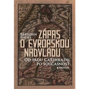 Zápas o evropskou nadvládu - Brendan Simms