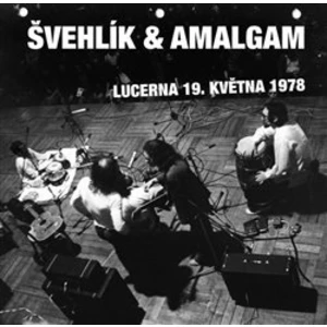 Lucerna 19. května 1978 - CD - Švehlík & Amalgam [CD]