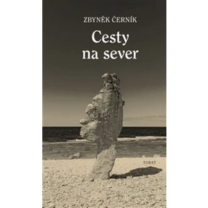 Cesty na sever - Zbyněk Černík