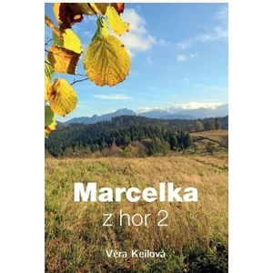 Marcelka z hor 2, 2. vydání - Keilová Věra
