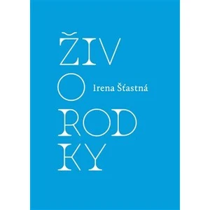 Živorodky - Irena Šťastná