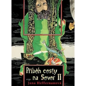 Příběh cesty na Sever II. - Jana Heffernanová
