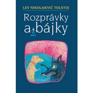Rozprávky a bájky - Lev Nikolajevič Tolstoj